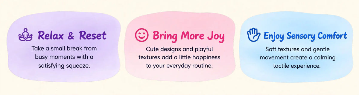Graphic highlighting squishy toy benefits: relaxing with a satisfying squeeze, bringing joy with cute designs and playful textures, and enjoying soft sensory comfort.